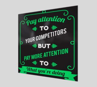Pay attention to your competitors but pay more attention to what you're doing aperçu
