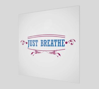 Just Breathe Print  preview