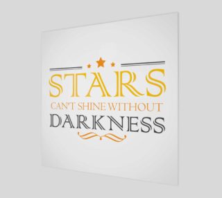 Stars Can't Shine without Darkness Print preview