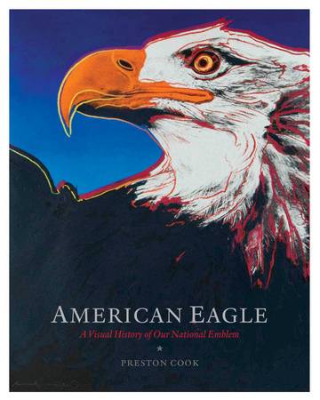 Photo Book - American Eagle A Visual History of Our National Emblem $50