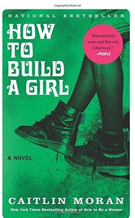 Photo How to Build a Girl A Novel by Caitlin Moran (Paperback) $15