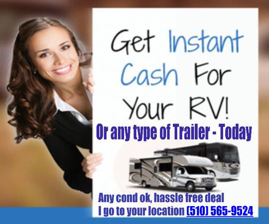 Photo Cash paid for 2002-2022 trailers and motorhomes in any cond