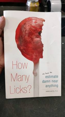 Photo How Many Licks Or, How to Estimate Damn Near AnythingHKWH-0762435607 $19