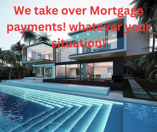 Photo WE TAKE OVER MORTGAGE PAYMENTS