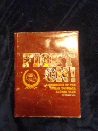 Fight On A Chronicle of the Trojan Football Alumni Club By Frank Hall $10