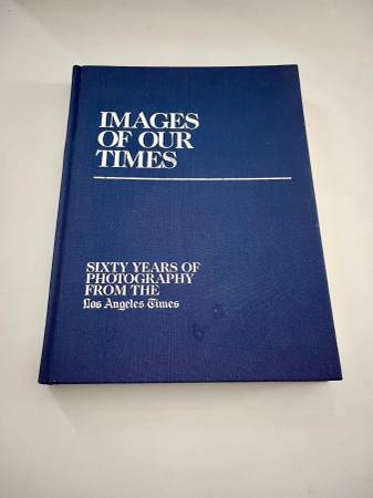 Photo Images of our Times - Sixty Years of Photography - Los Angeles Times $10