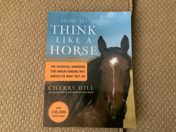 Photo How To Think Like A Horse Book - Cherry Hill $8